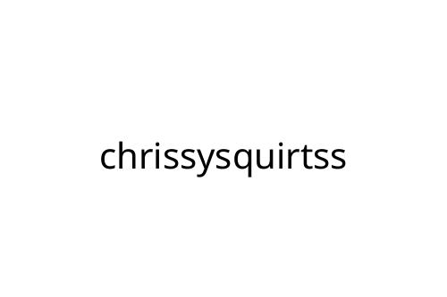 chrissysquirtss