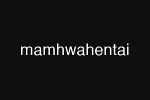 mamhwahentai