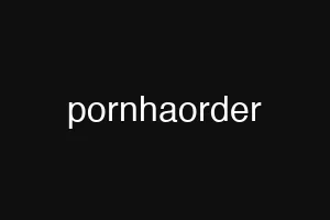 pornhaorder