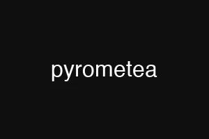 pyrometea