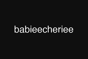 babieecheriee