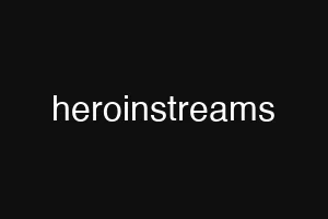 heroinstreams