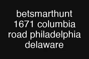 betsmarthunt 1671 columbia road philadelphia delaware