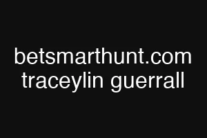 betsmarthunt.com traceylin guerrall