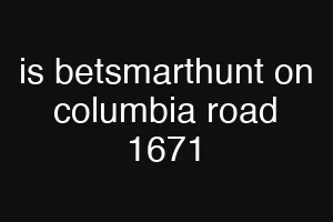 is betsmarthunt on columbia road 1671