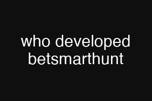 who developed betsmarthunt